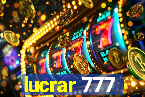 lucrar 777